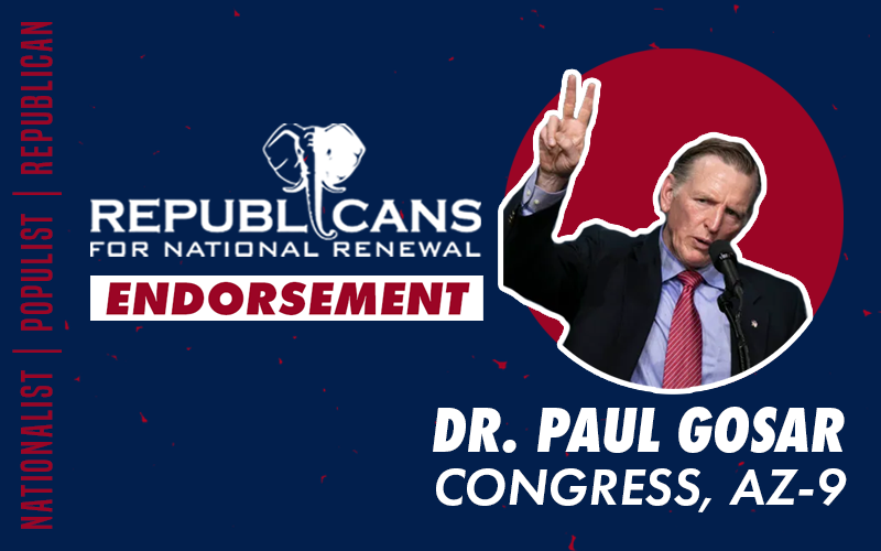 Republicans for National Renewal Endorses Paul Gosar for Congress