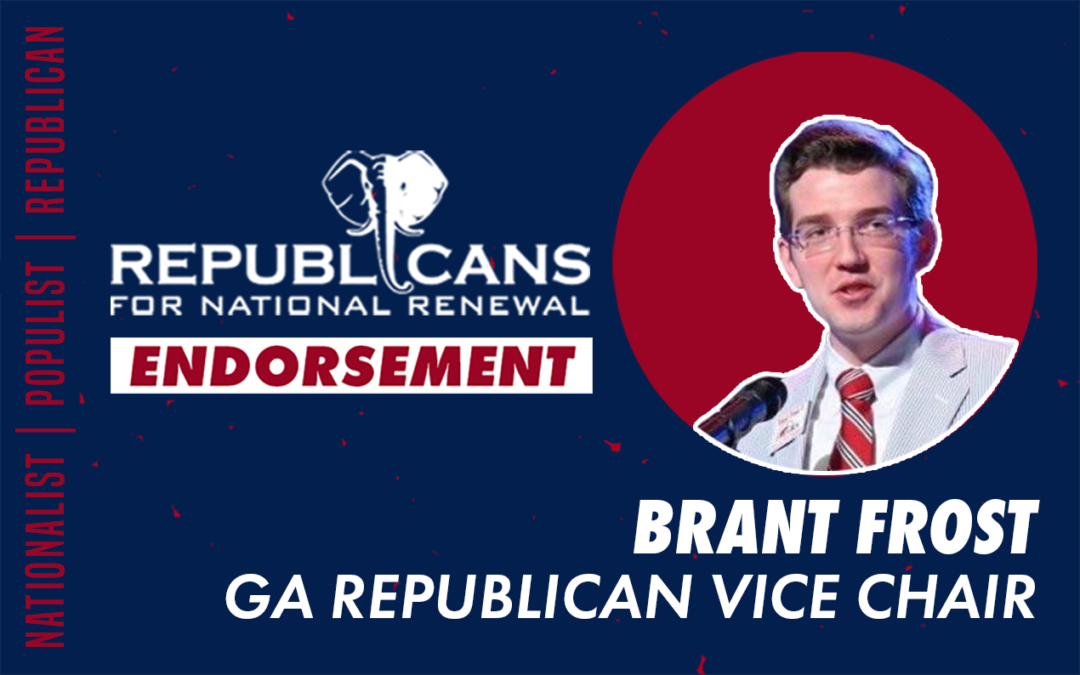 Republicans for National Renewal Endorses Brant Frost for Georgia GOP Vice Chair