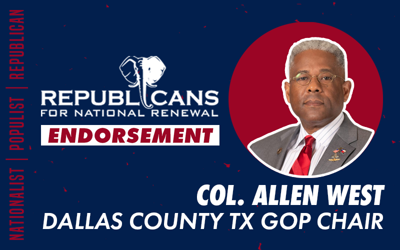 Republicans for National Renewal Endorses Allen West for Dallas Co. TX GOP Chair