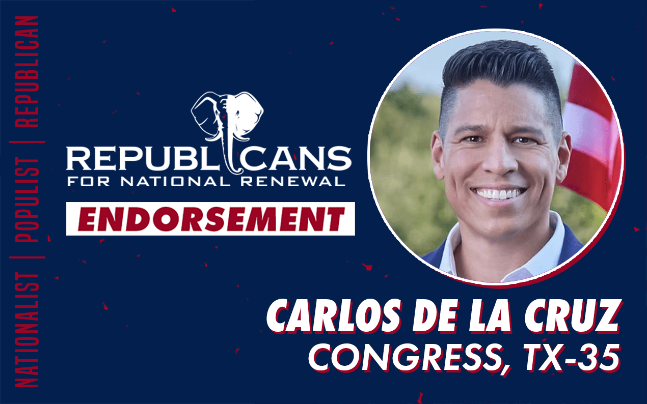 Republicans for National Renewal Endorses Carlos de la Cruz for Congress