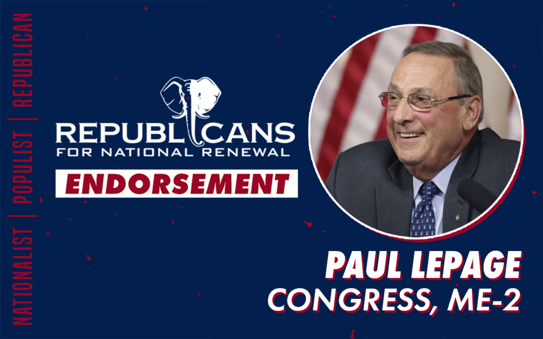 Republicans for National Renewal Endorses Paul LePage for Congress